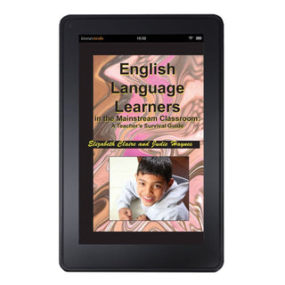 English Language Learners in the Mainstream Classroom: A Teacher's Survival Guide Kindle Edition