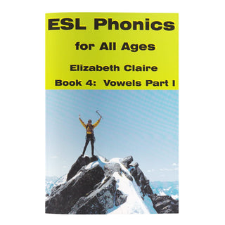 ESL Phonics for All Ages, Book Four: Vowels Part One