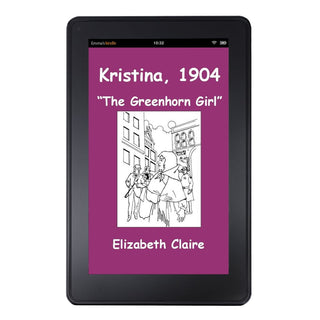 Kristina, 1904: The Greenhorn Girl Kindle Edition