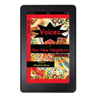 Voices of Our New Neighbors Volume Two Kindle Edition