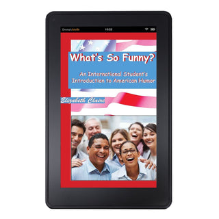 What's So Funny? An International Student's Introduction to American Humor Kindle Edition